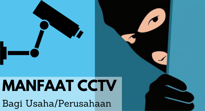 Beberapa Manfaat CCTV Bagi Perusahaan/Usaha Anda
