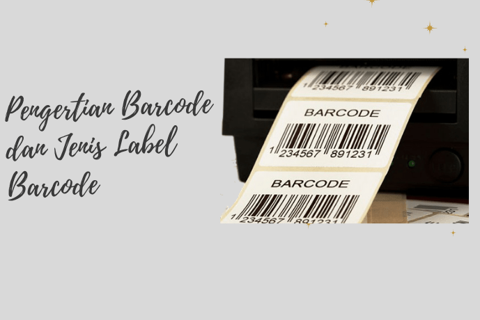 Mengenal Pengertian dan Jenis Label Barcode