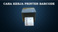 Begini Cara Kerja Printer Barcode