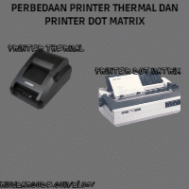 Perbedaan Printer Dot Matrix Dan Printer Thermal