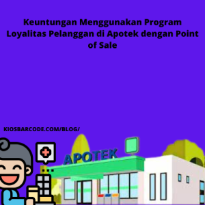 Keuntungan Menggunakan Program Loyalitas Pelanggan di Apotek dengan Point of Sale