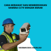 Cara Merawat dan Membersihkan Kamera CCTV dengan Benar