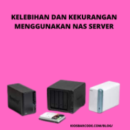 Kelebihan dan Kekurangan Menggunakan NAS Server