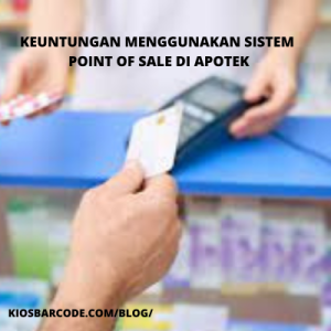  Keuntungan Menggunakan Sistem Point of Sale di Apotek