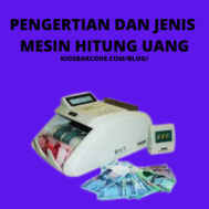 Pengertian dan Jenis Mesin Hitung Uang