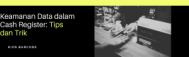 Keamanan Data dalam Cash Register: Tips dan Trik