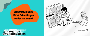Cara Memulai Bisnis Retail Online Dengan Mudah Dan Efektif Cara Memulai Bisnis Retail Online Dengan Mudah Dan Efektif