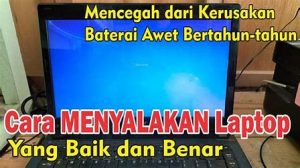cara menyalakan laptop dengan benar